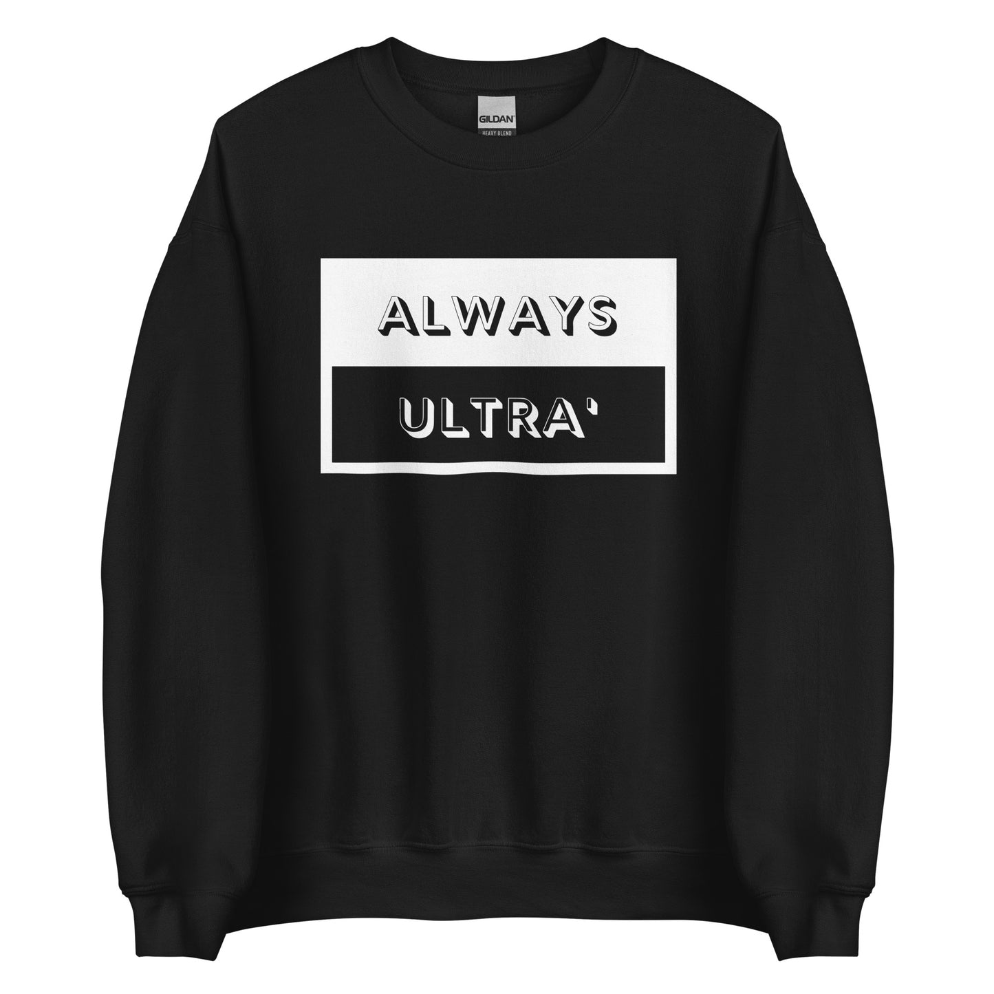 Always Ultra' Sweatshirt
