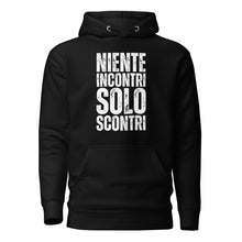 Niente Incontri Solo Scontri Hoodie